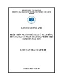 Luận văn Thạc sĩ Kinh tế: Phát triển nguồn nhân lực tại Ngân hàng thương mại xuất nhập khẩu Việt Nam đến năm 2020