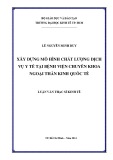 Luận văn Thạc sĩ Kinh tế: Xây dựng mô hình chất lượng dịch vụ y tế tại Bệnh viện chuyên khoa Ngoại Thần kinh Quốc tế