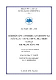 Luận văn Thạc sĩ Kinh tế: Giải pháp nâng cao chất lượng dịch vụ ngân hàng tại Ngân hàng TMCP Đầu tư và Phát triển Việt Nam – Chi nhánh Đồng Nai