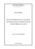 Luận văn Thạc sĩ Kinh tế: Kế toán chi phí sản xuất và giá thành sản phẩm tại công ty Cổ phần xây dựng và phát triển Nhà Vạn Xuân