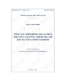 Tóm tắt Luận văn Thạc sĩ Kỹ thuật xây dựng công trình dân dụng và công nghiệp: Công tác kiểm định chất lượng thi công tại công trình nhà thi đấu đa năng tỉnh Nam Định