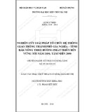 Tóm tắt Luận văn Thạc sĩ Kỹ thuật cơ sở hạ tầng: Nghiên cứu quy hoạch giao thông Thành phố Gia Nghĩa – tỉnh Đăk Nông theo hướng phát triển bền vững năm 2030, tầm nhìn 2050