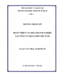 Luận văn Thạc sĩ Kinh tế: Hoàn thiện văn hóa doanh nghiệp tại Công ty Obayashi Việt Nam