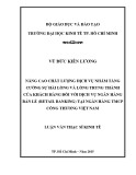 Luận văn Thạc sĩ Kinh tế: Nâng cao chất lượng dịch vụ nhằm tăng cường sự hài lòng và lòng trung thành của khách hàng đối với dịch vụ ngân hàng bán lẻ (Retail Banking) tại Ngân hàng TMCP Công Thương Việt Nam