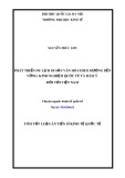 Tóm tắt Luận án Tiến sĩ Kinh tế quốc tế: Phát triển du lịch di sản văn hóa theo hướng bền vững: Kinh nghiệm quốc tế và hàm ý đối với Việt Nam