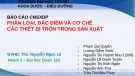 Bài thuyết trình Công nghệ sản xuất dược phẩm: Phân loại, đặc điểm và cơ chế các thiết bị trộn trong sản xuất