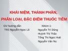 Bài thuyết trình Bào chế và sinh dược học: Khái niệm, thành phần, phân loại, đặc điểm thuốc tiêm