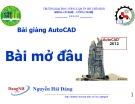 Bài giảng AutoCAD: Bài mở đầu – Nguyễn Hải Đăng