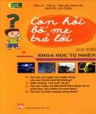 Con hỏi bố mẹ trả lời (6-15 tuổi) - Khoa học tự nhiên: Phần 2