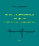 Đề bài và hướng dẫn giải bài tập lớn về sức bền vật liệu - cơ học kết cấu: Phần 1