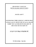 Luận văn Thạc sĩ Kinh tế: Giải pháp hoàn thiện nội dung và phương pháp lập báo cáo lưu chuyển tiền tệ tại các doanh nghiệp Việt Nam theo hướng hòa hợp với chuẩn mực kế toán quốc tế
