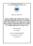 Luận văn Thạc sĩ Kinh tế: Hoàn thiện hệ thống kế toán chi phí góp phần nâng cao tính hữu ích thông tin cho quản trị hoạt động kinh doanh tại Công ty TNHH Abrasives Việt Nam