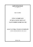 Luận văn Thạc sĩ Quản lý kinh tế: Nâng cao hiệu quả sử dụng nguồn nhân lực tại Xí nghiệp Xe điện Hà Nội