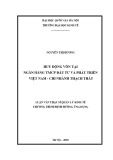 Luận văn Thạc sĩ Quản lý kinh tế: Huy động vốn tại Ngân hàng TMCP Đầu tư và Phát triển Việt Nam - Chi nhánh Thạch Thất