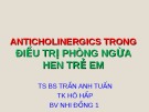 Bài giảng Điều trị phòng ngừa hen trẻ em - Ts. Bs. Trần Anh Tuấn