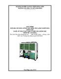 Giáo trình Lắp đặt hệ thống máy lạnh và điều hòa không khí (Nghề: Kỹ thuật máy lạnh và điều hòa không khí) - CĐ Cơ Giới Ninh Bình