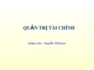 Bài giảng Quản trị tài chính: Chương 1 - Nguyễn Thị Doan