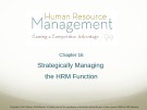 Lecture Human resource management: Gaining a competitive advantage (9/e) – Chapter 16: Strategically managing the HRM function