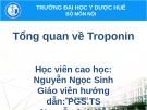 Bài giảng Tổng quan về Troponin - Nguyễn Ngọc Sinh