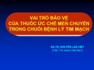 Bài giảng Vai trò bảo vệ của thuốc ức chế men chuyển trong chuỗi bệnh lý tim mạch - GS.TS. Nguyễn Lân Việt