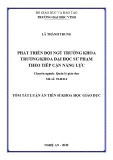 Tóm tắt Luận án Tiến sĩ Khoa học Giáo dục: Phát triển đội ngũ trưởng khoa trường/khoa Đại học Sư phạm theo tiếp cận năng lực