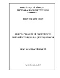 Luận văn Thạc sĩ Kinh tế: Giải pháp giảm tỷ lệ nghỉ việc của nhân viên tín dụng tại quỹ trợ vốn CEP