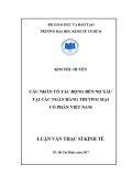 Luận văn Thạc sĩ Kinh tế: Các nhân tố tác động đến nợ xấu tại các ngân hàng thương mại cổ phần Việt Nam