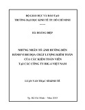 Luận văn Thạc sĩ Kinh tế: Những nhân tố ảnh hưởng tới hành vi đe dọa chất lượng kiểm toán của các kiểm toán viên tại các Công ty Big 4 Việt Nam