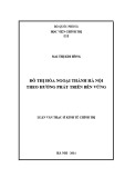 Luận văn Thạc sĩ Kinh tế Chính trị: Đô thị hóa ngoại thành Hà Nội theo hướng phát triển bền vững