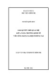 Luận văn Thạc sĩ Kinh tế Chính trị: Giải quyết mối quan hệ giữa tăng trưởng kinh tế với công bằng xã hội ở Đồng Na