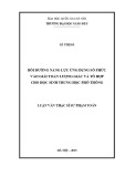 Tóm tắt Luận văn Thạc sĩ Sư phạm Toán: Bồi dưỡng năng lực ứng dụng Số phức vào giải toán Lượng giác và Tổ hợp cho học sinh Trung học phổ thông