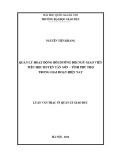 Luận văn Thạc sĩ Quản lý giáo dục: Quản lý hoạt động bồi dưỡng đội ngũ giáo viên tiểu học huyện Tân Sơn tỉnh Phú Thọ trong giai đoạn hiện nay