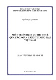 Luận văn Thạc sĩ Kinh tế: Phát triển dịch vụ thu thuế qua các ngân hàng thương mại Việt Nam