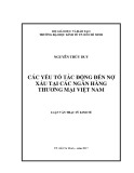 Luận văn Thạc sĩ Kinh tế: Các yếu tố tác động đến nợ xấu tại các ngân hàng thương mại Việt Nam