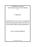 Luận văn Thạc sĩ Kinh tế: Giải pháp nâng cao năng lực cạnh tranh trong hoạt động huy động vốn tiền gửi tại Ngân hàng thương mại cổ phần Bắc Á