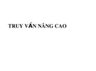 Bài giảng Truy vấn nâng cao