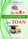 Bộ đề 6+ ôn tập thi tốt nghiệp THPT môn Toán có đáp án