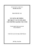 Tóm tắt luận văn Thạc sĩ Kỹ thuật: Xây dựng hệ thống hỗ trợ tư vấn tuyển sinh cho trường Đại học Trà Vinh