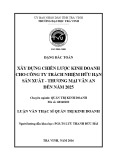 Tóm tắt luận văn Thạc sĩ Quản trị kinh doanh: Xây dựng chiến lược kinh doanh cho công ty trách nhiệm hữu hạn sản xuất - thương mại Vân An đến năm 2025