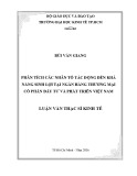 Luận văn Thạc sĩ Kinh tế: Phân tích các nhân tố tác động đến khả năng sinh lợi tại Ngân hàng thương mại cổ phần Đầu tư và Phát triển Việt Nam