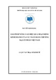 Luận văn Thạc sĩ Kinh tế: Giải pháp nâng cao hiệu quả hoạt động kinh doanh của các ngân hàng thương mại cổ phần Việt Nam