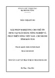 Tóm tắt Luận văn Thạc sĩ Quản trị kinh doanh: Giải pháp marketing cho thẻ tín dụng tại Ngân hàng Nông nghiệp và Phát triển Nông thôn Việt Nam, Chi nhánh Kon Tum