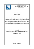 Tóm tắt Luận văn Thạc sĩ Quản trị kinh doanh: Nghiên cứu các nhân tố ảnh hưởng đến động lực làm việc của nhân viên Trung tâm Kinh doanh VNPT - Đà Nẵng