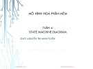 Bài giảng Mô hình hóa phần mềm: Tuần 4 - Nguyễn Thị Minh Tuyền