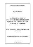Luận văn Thạc sĩ Quản trị Kinh doanh: Chất lượng dịch vụ của Công ty trách nhiệm hữu hạn một thành viên Du lịch Công đoàn Việt Nam