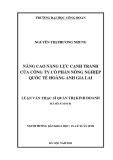 Luận văn Thạc sĩ Quản trị Kinh doanh: Nâng cao năng lực cạnh tranh của Công ty Cổ phần Nông nghiệp Quốc tế Hoàng Anh Gia Lai