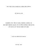 Luận án Tiến sĩ Kỹ thuật: Nghiên cứu tối ưu hóa dung lượng và độ trễ trong mạng vô tuyến hướng nội dung sử dụng kỹ thuật đệm dữ liệu