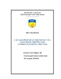 Luận văn Thạc sĩ Quản trị kinh doanh: Các giải pháp quản trị nợ xấu của Ngân hàng TMCP Xây Dựng Việt Nam