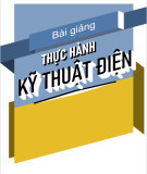 Bài giảng Thực hành Kỹ thuật điện