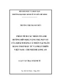 Luận văn Thạc sĩ Kinh tế: Phân tích các nhân tố ảnh hưởng đến khả năng trả nợ vay của khách hàng cá nhân tại Ngân hàng TMCP Đầu tư và Phát triển Việt Nam – Chi nhánh Long An